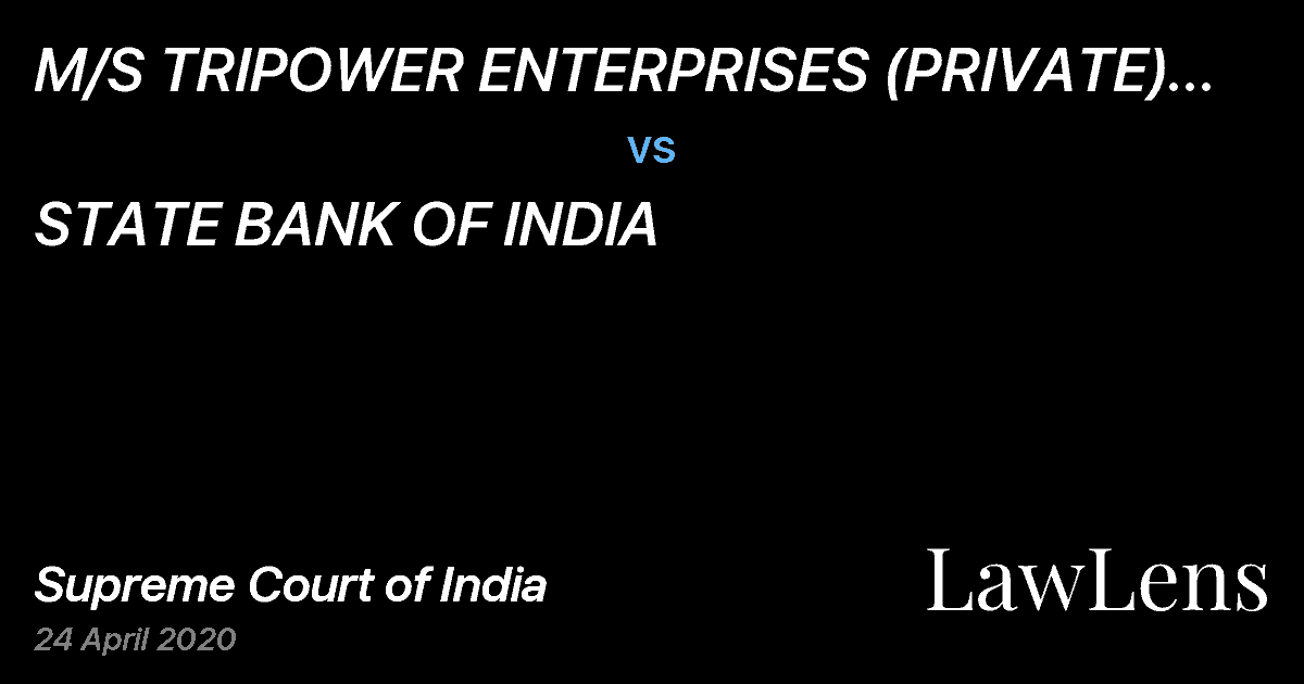 Preview image for M/S TRIPOWER ENTERPRISES (PRIVATE) LIMITED vs. STATE BANK OF INDIA