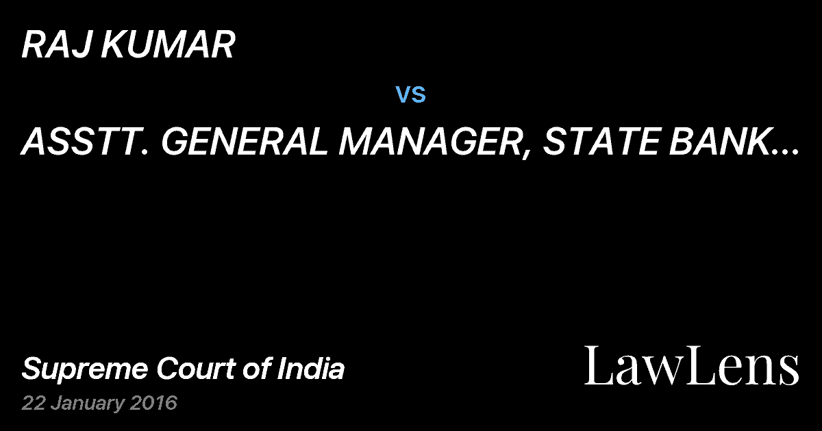 Preview image for RAJ KUMAR vs. ASSTT. GENERAL MANAGER, STATE BANK OF INDIA