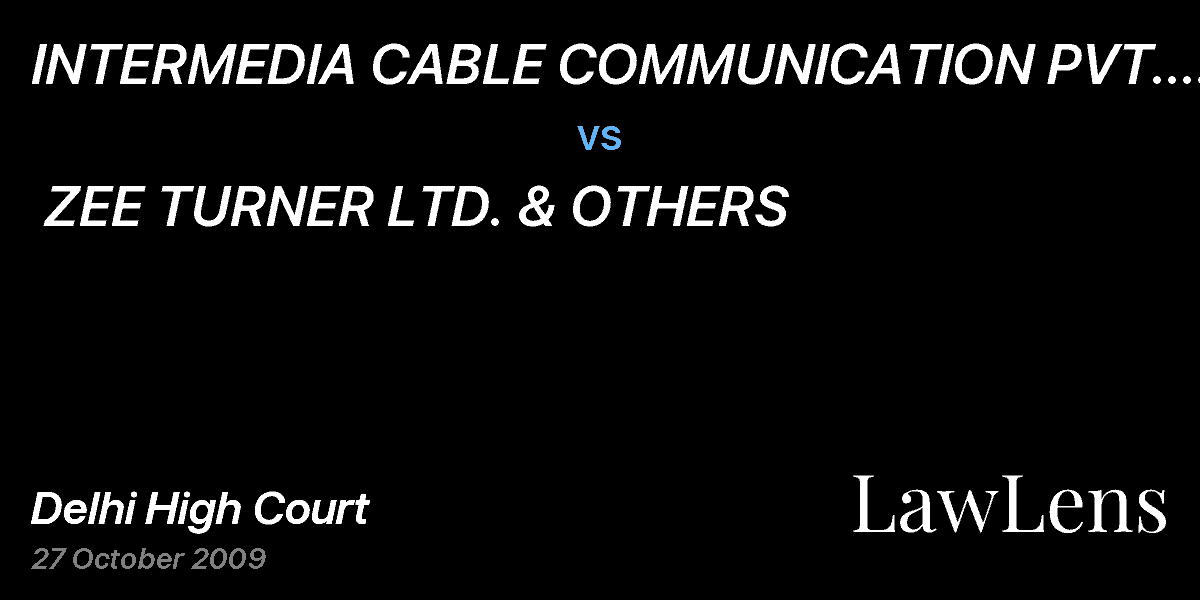 Preview image for INTERMEDIA CABLE COMMUNICATION PVT. LTD.  vs.  ZEE TURNER LTD. & OTHERS