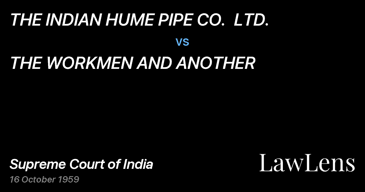 Preview image for THE INDIAN HUME PIPE CO.  LTD. vs. THE WORKMEN AND ANOTHER