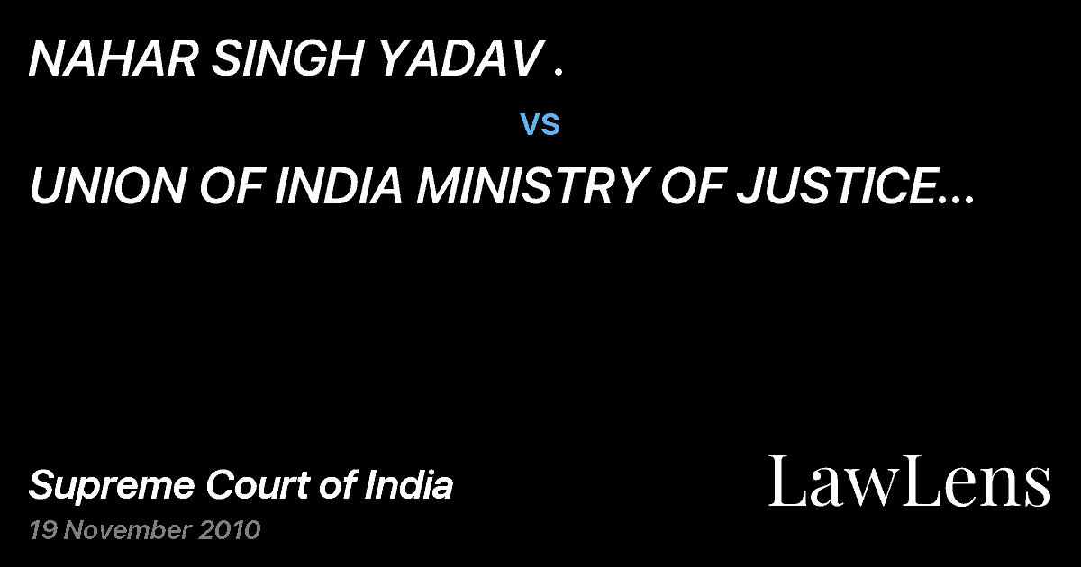 Preview image for NAHAR SINGH YADAV . vs. UNION OF INDIA MINISTRY OF JUSTICE GOVT. OF INDIA SECRETARY