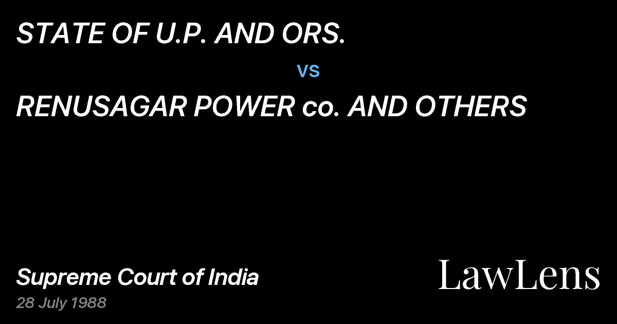 Preview image for STATE OF U.P. AND ORS. vs. RENUSAGAR POWER co. AND OTHERS