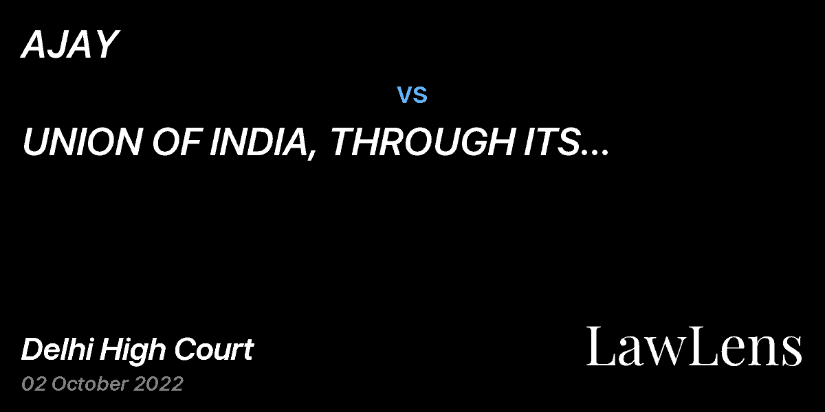 Preview image for AJAY  vs.  UNION OF INDIA, THROUGH ITS SECRETARY  & ORS.