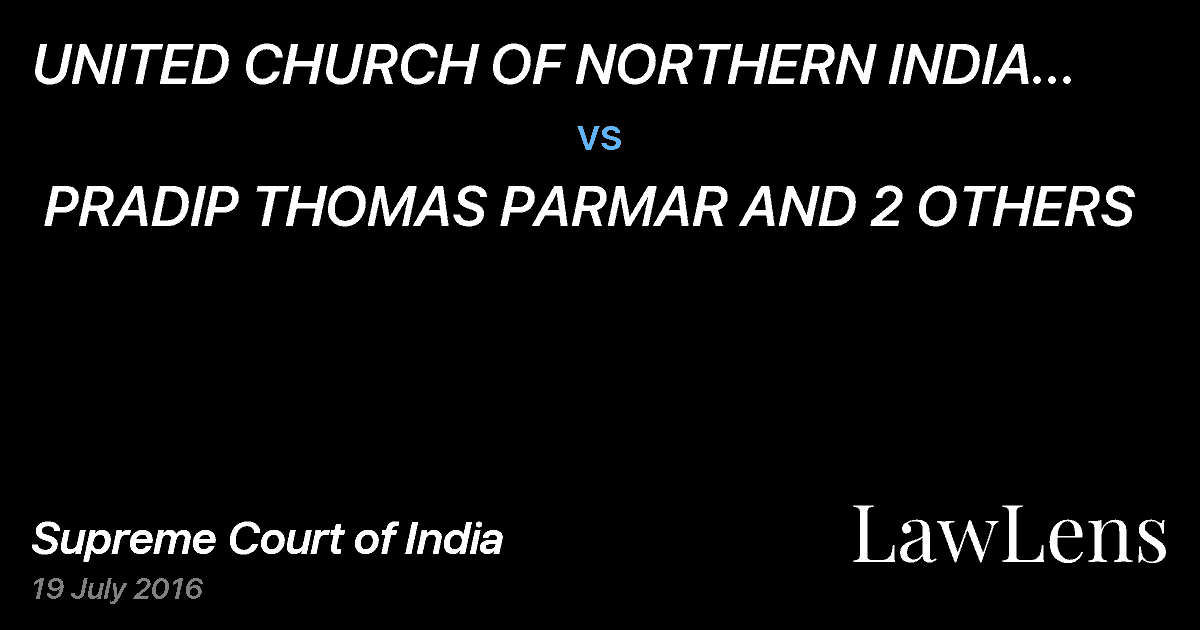 Preview image for UNITED CHURCH OF NORTHERN INDIA TRUST ASSOCIATION, THR. ITS POA MRS. RACHANA SINGH, NAGPUR vs. PRADIP THOMAS PARMAR AND 2 OTHERS