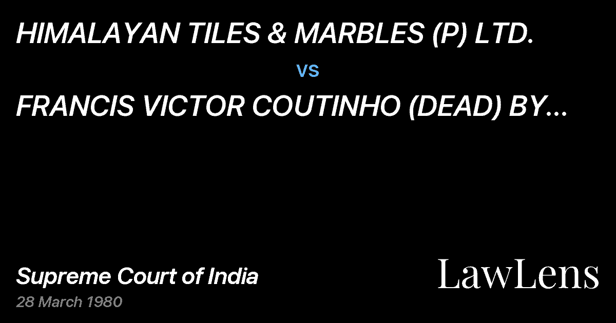 Preview image for HIMALAYAN TILES & MARBLES (P) LTD. vs. FRANCIS VICTOR COUTINHO (DEAD) BY LRS & ORS.