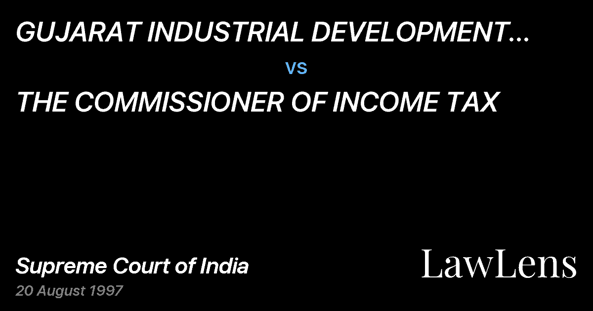 Preview image for GUJARAT INDUSTRIAL DEVELOPMENT CORPORATION vs. THE COMMISSIONER OF INCOME TAX