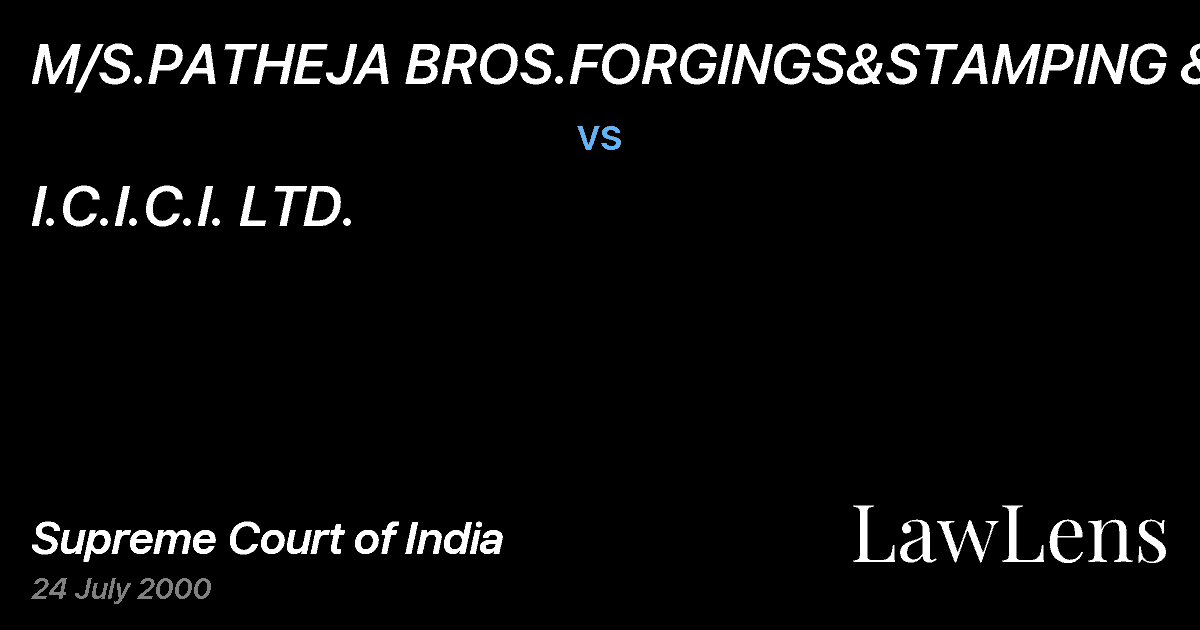Preview image for M/S.PATHEJA BROS.FORGINGS&STAMPING &ANR vs. I.C.I.C.I. LTD.