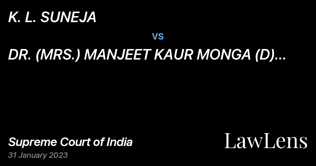 Preview image for K. L. SUNEJA vs. DR. (MRS.) MANJEET KAUR MONGA (D) THROUGH HER LR