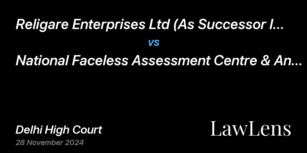 Preview image for Religare Enterprises Ltd (As Successor In Interest Of Religare Securities Ltd) vs. National Faceless Assessment Centre & Anr.