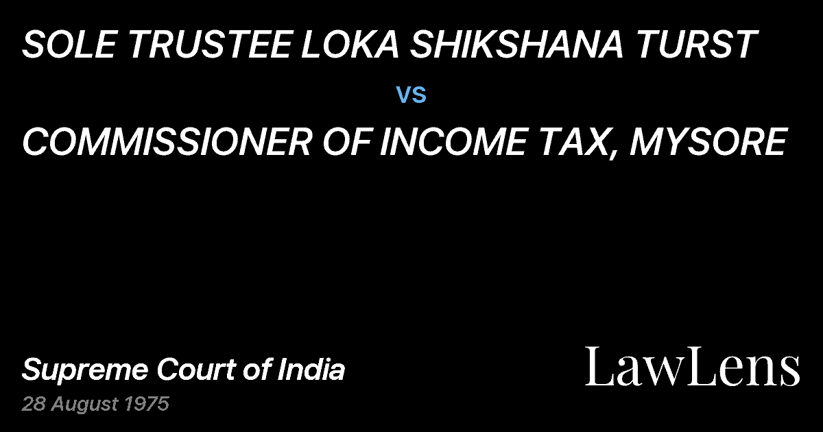 Preview image for SOLE TRUSTEE LOKA SHIKSHANA TURST vs. COMMISSIONER OF INCOME TAX, MYSORE
