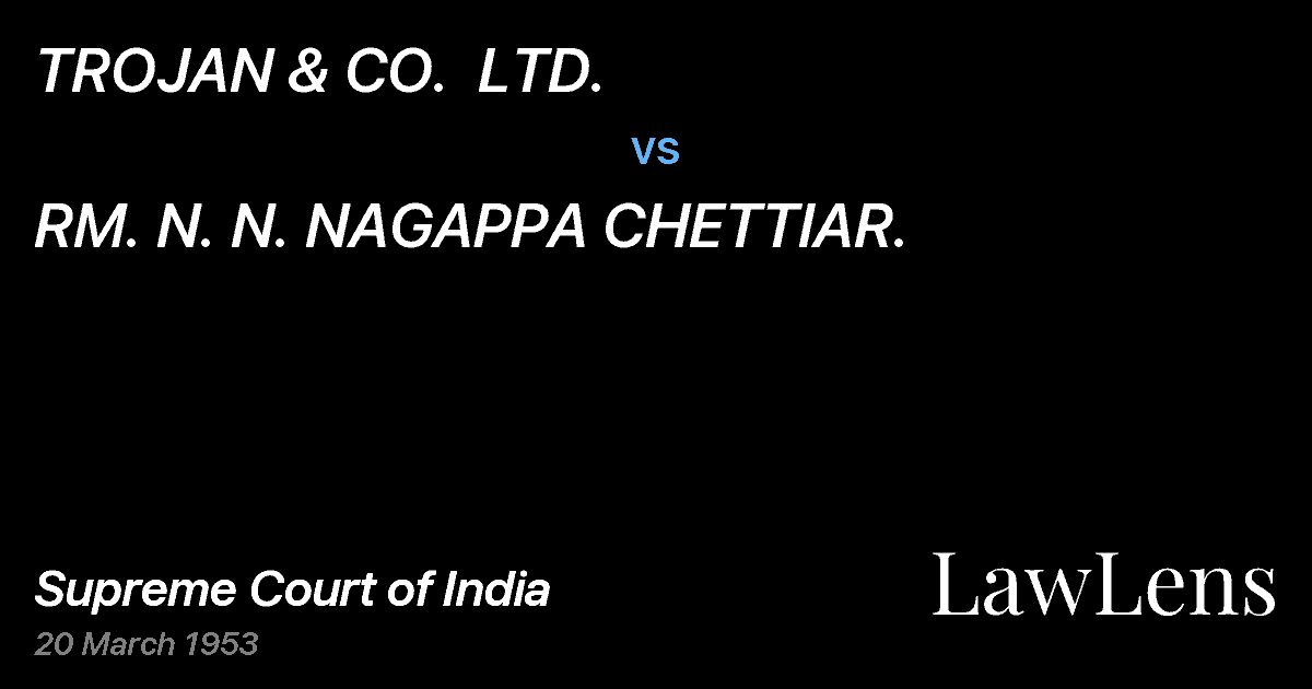 Preview image for TROJAN & CO.  LTD. vs. RM. N. N. NAGAPPA CHETTIAR.