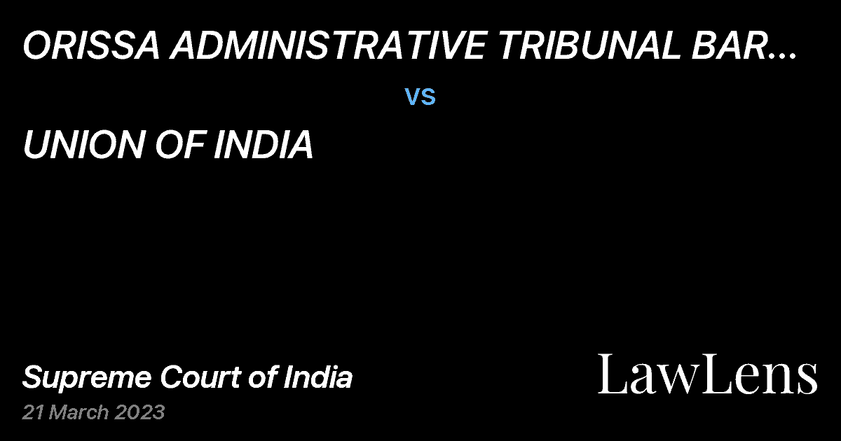 Preview image for ORISSA ADMINISTRATIVE TRIBUNAL BAR ASSOCIATION vs. UNION OF INDIA