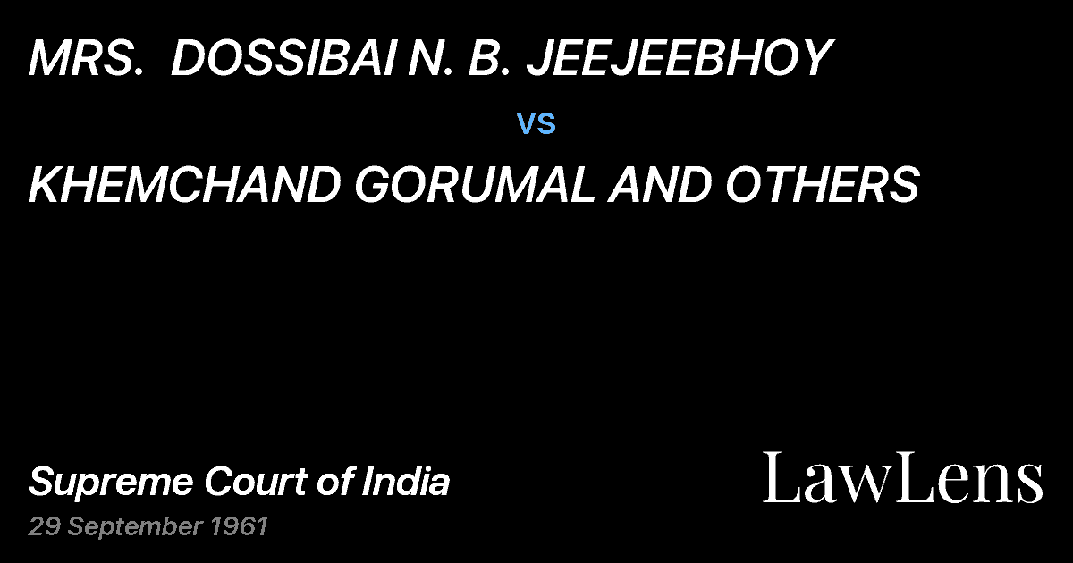 Preview image for MRS.  DOSSIBAI N. B. JEEJEEBHOY vs. KHEMCHAND GORUMAL AND OTHERS