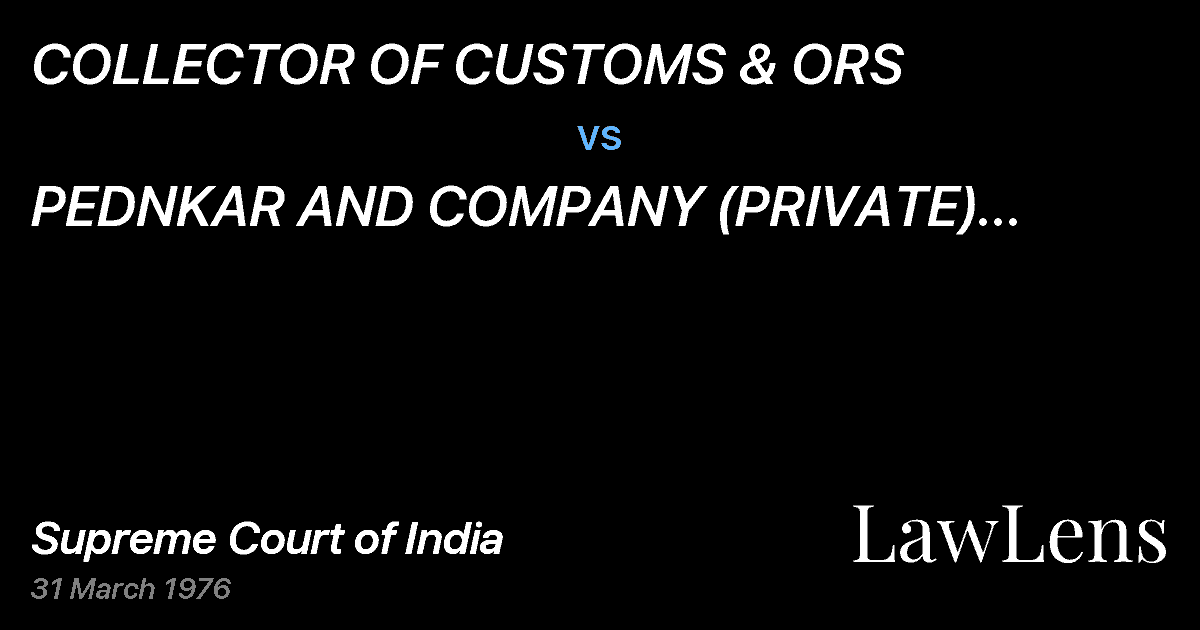 Preview image for COLLECTOR OF CUSTOMS & ORS vs. PEDNKAR AND COMPANY (PRIVATE) LIMITED (IN LIQUIDATION) &ANR