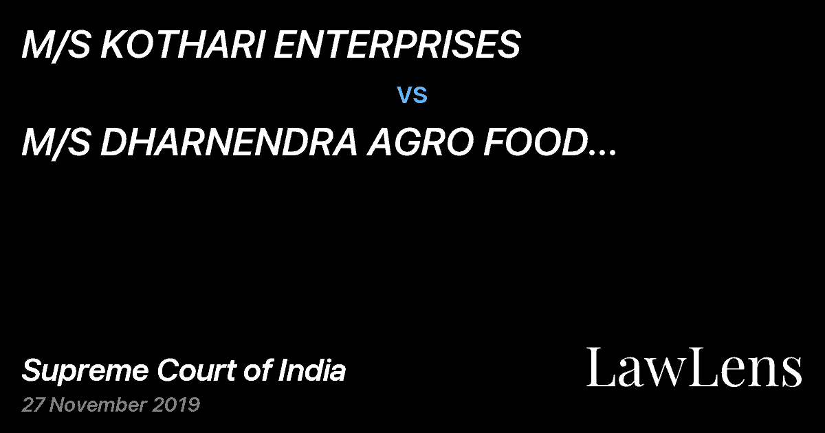 Preview image for M/S KOTHARI ENTERPRISES vs. M/S DHARNENDRA AGRO FOOD INDUSTRIES LTD. & ORS.