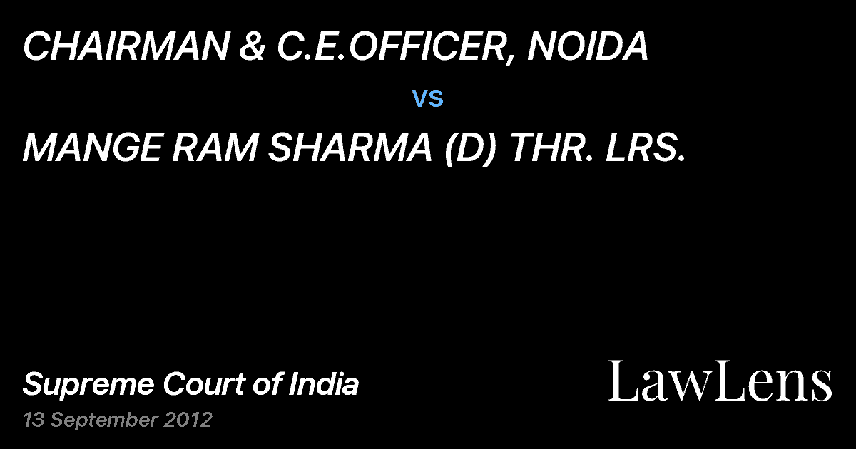 Preview image for CHAIRMAN & C.E.OFFICER, NOIDA vs. MANGE RAM SHARMA (D) THR. LRS.