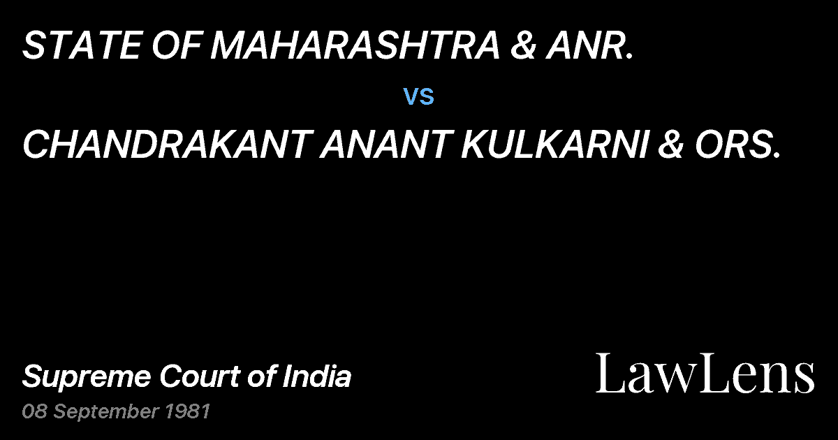 Preview image for STATE OF MAHARASHTRA & ANR. vs. CHANDRAKANT ANANT KULKARNI & ORS.