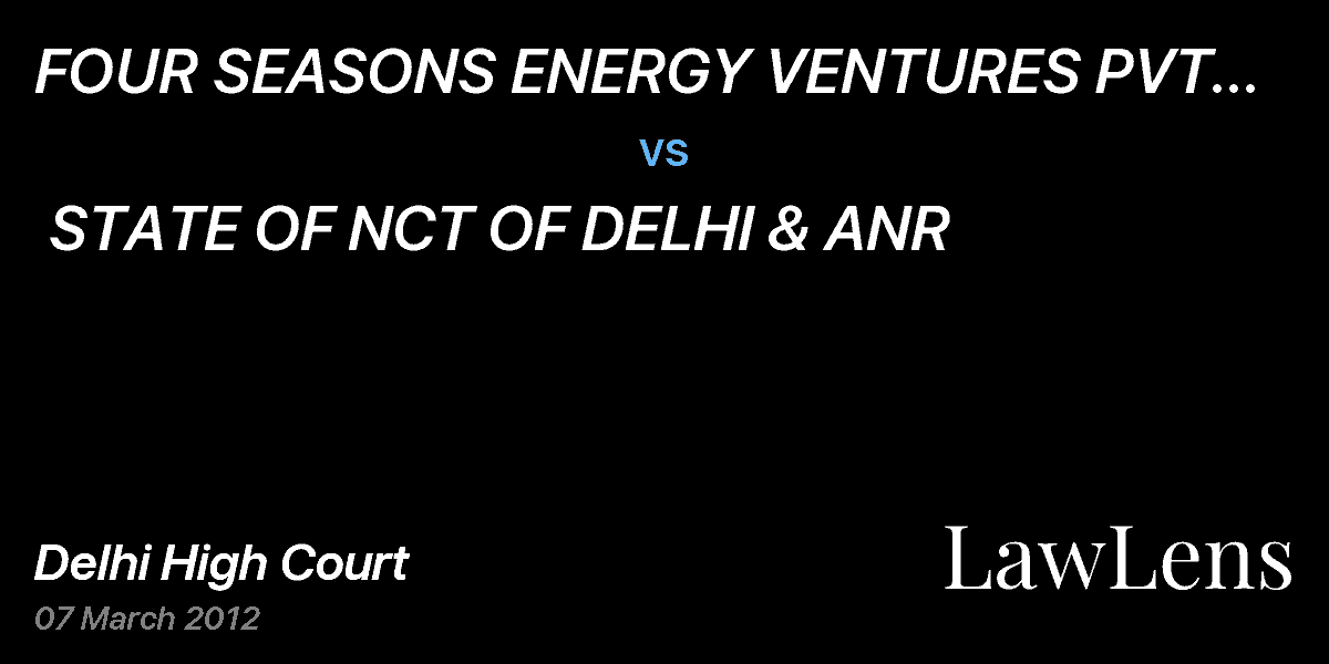 Preview image for FOUR SEASONS ENERGY VENTURES PVT LTD & ORS  vs.  STATE OF NCT OF DELHI & ANR  