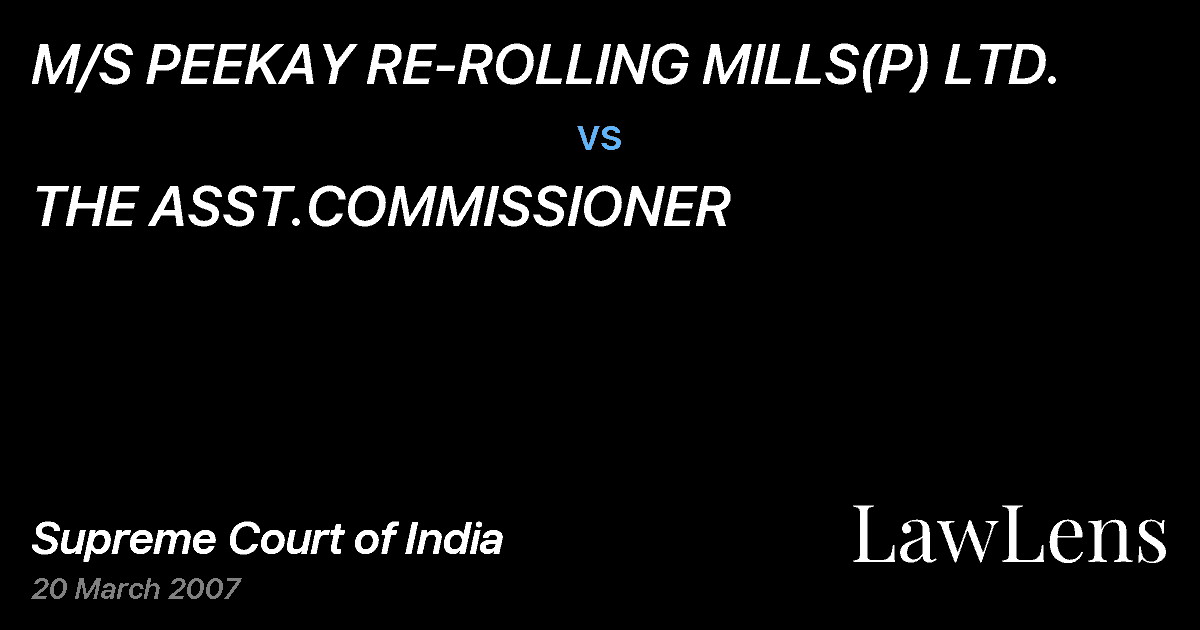Preview image for M/S PEEKAY RE-ROLLING MILLS(P) LTD. vs. THE ASST.COMMISSIONER