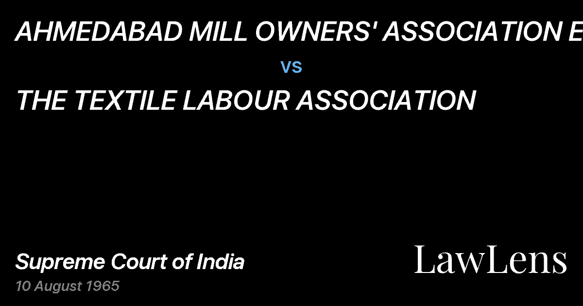 Preview image for AHMEDABAD MILL OWNERS' ASSOCIATION ETC. vs. THE TEXTILE LABOUR ASSOCIATION