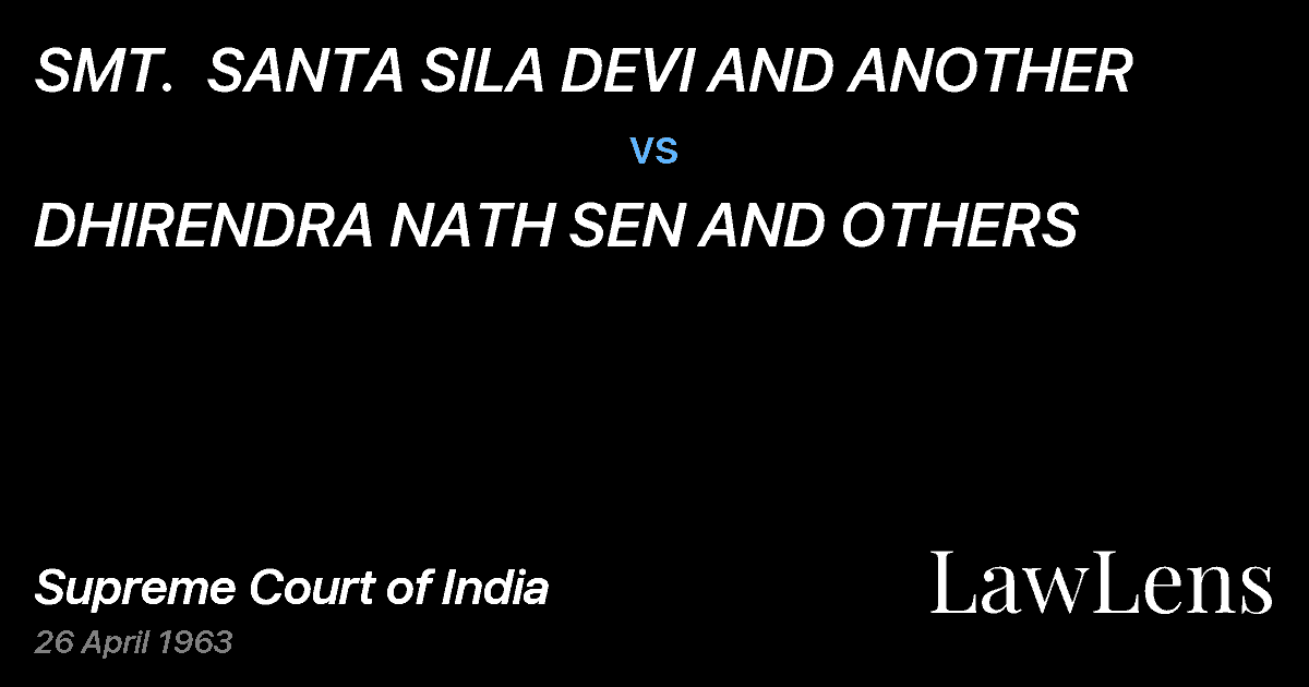 Preview image for SMT.  SANTA SILA DEVI AND ANOTHER vs. DHIRENDRA NATH SEN AND OTHERS