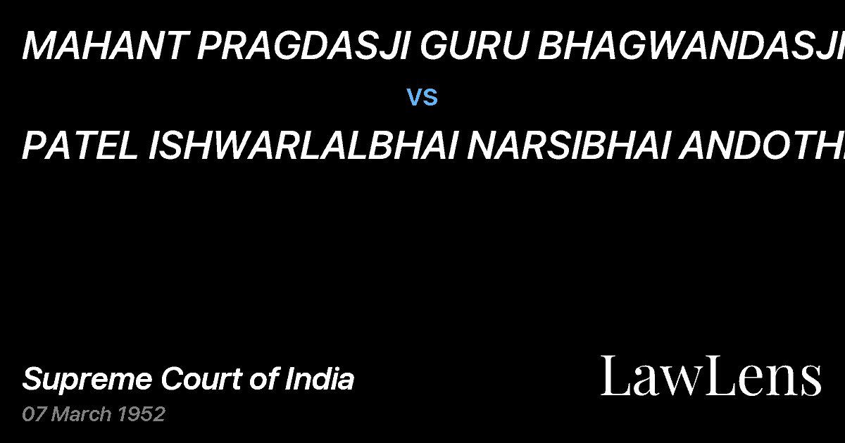 Preview image for MAHANT PRAGDASJI GURU BHAGWANDASJI vs. PATEL ISHWARLALBHAI NARSIBHAI ANDOTHERS