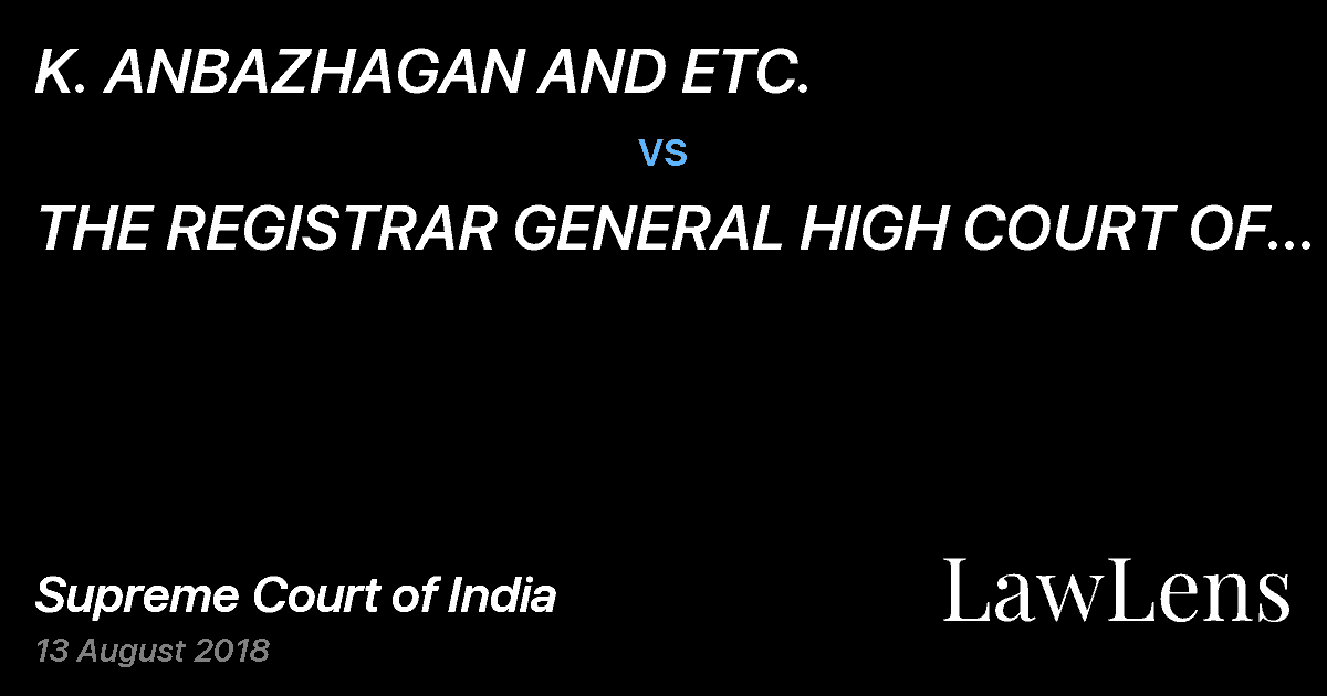 Preview image for K. ANBAZHAGAN AND ETC. vs. THE REGISTRAR GENERAL HIGH COURT OF MADRAS