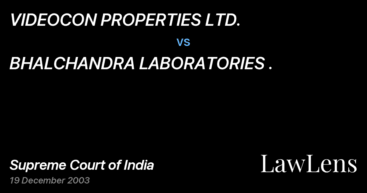 Preview image for VIDEOCON PROPERTIES LTD. vs. BHALCHANDRA LABORATORIES .