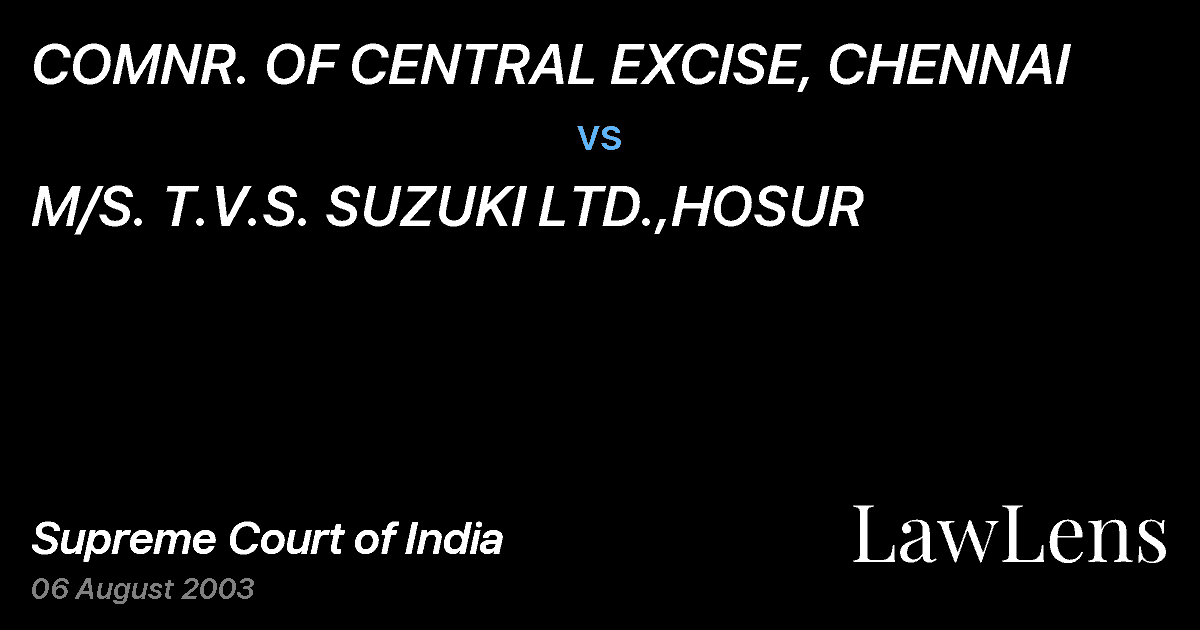 Preview image for COMNR. OF CENTRAL EXCISE, CHENNAI vs. M/S. T.V.S. SUZUKI LTD.,HOSUR