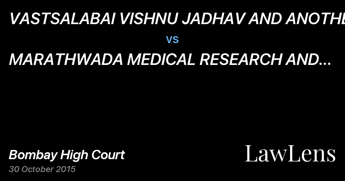 Preview image for VASTSALABAI VISHNU JADHAV AND ANOTHER  vs.  MARATHWADA MEDICAL RESEARCH AND RURAL DEVELOPMENT INSTITUTION LTD.(SNDH) CHIKALTHANA