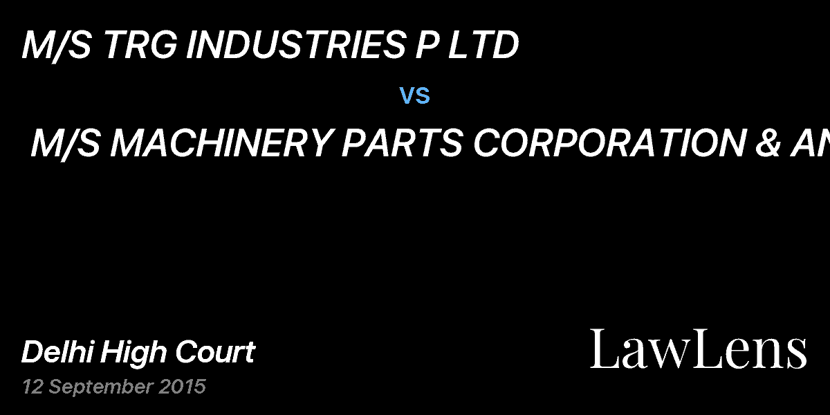 Preview image for M/S TRG INDUSTRIES P LTD  vs.  M/S MACHINERY PARTS CORPORATION & ANR