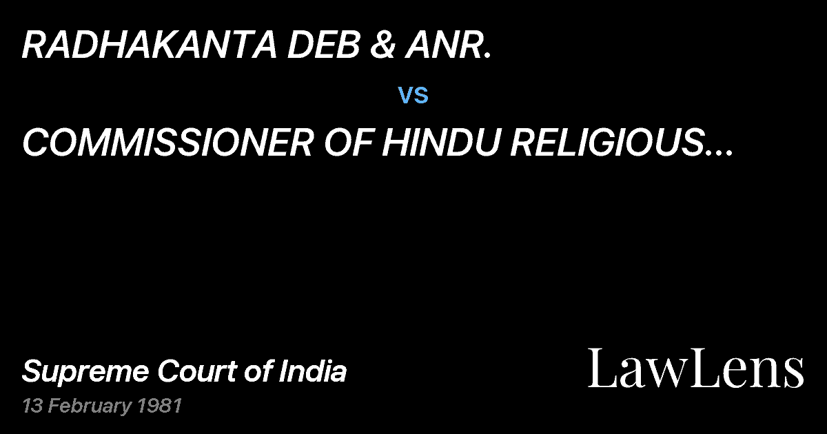 Preview image for RADHAKANTA DEB & ANR. vs. COMMISSIONER OF HINDU RELIGIOUS ENDOWMENTS, ORISSA