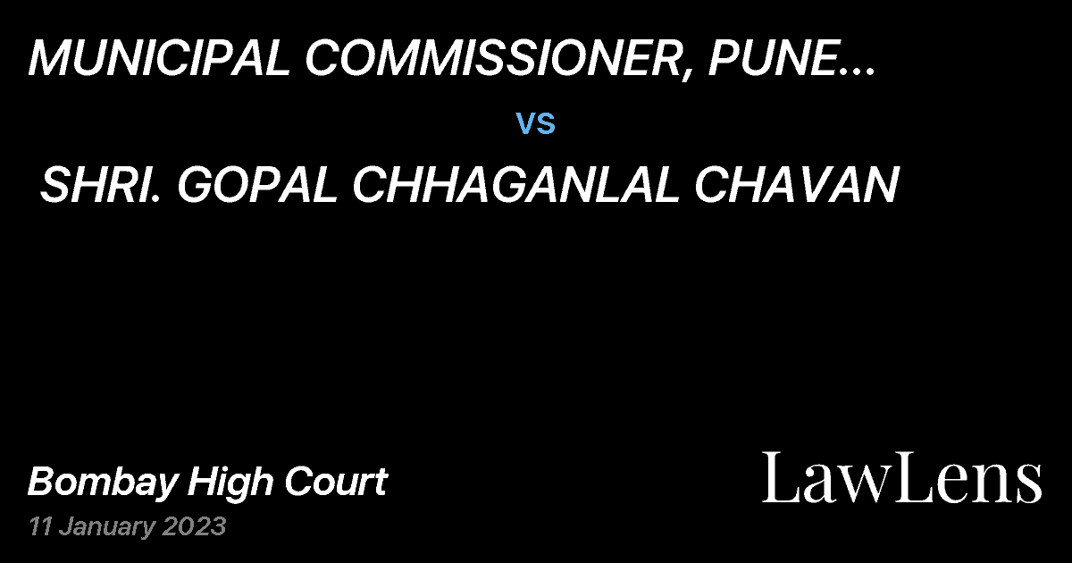 Preview image for MUNICIPAL COMMISSIONER, PUNE MUNICIPAL CORPORATION AND ANR.  vs.  SHRI. GOPAL CHHAGANLAL CHAVAN