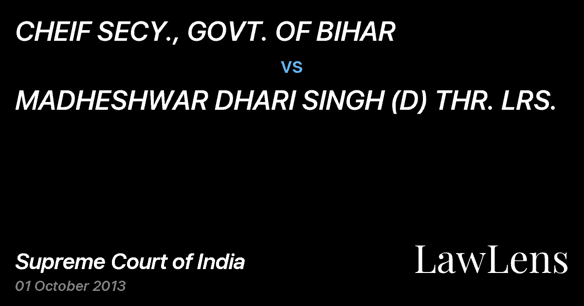Preview image for CHEIF SECY., GOVT. OF BIHAR vs. MADHESHWAR DHARI SINGH (D) THR. LRS.
