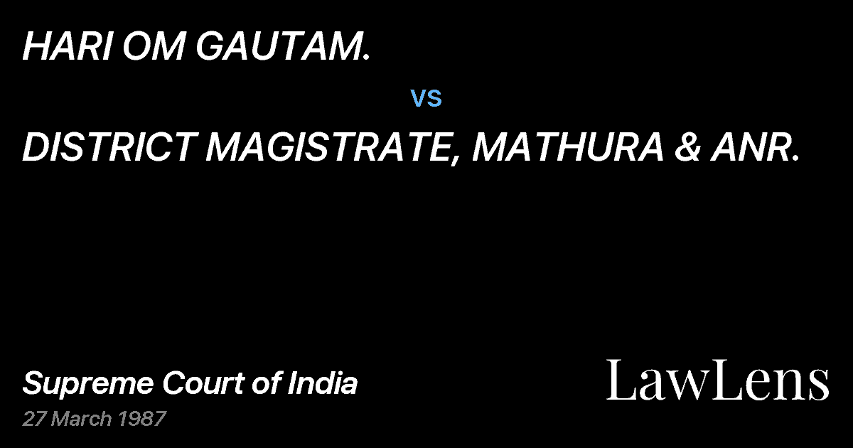 Preview image for HARI OM GAUTAM. vs. DISTRICT MAGISTRATE, MATHURA & ANR.