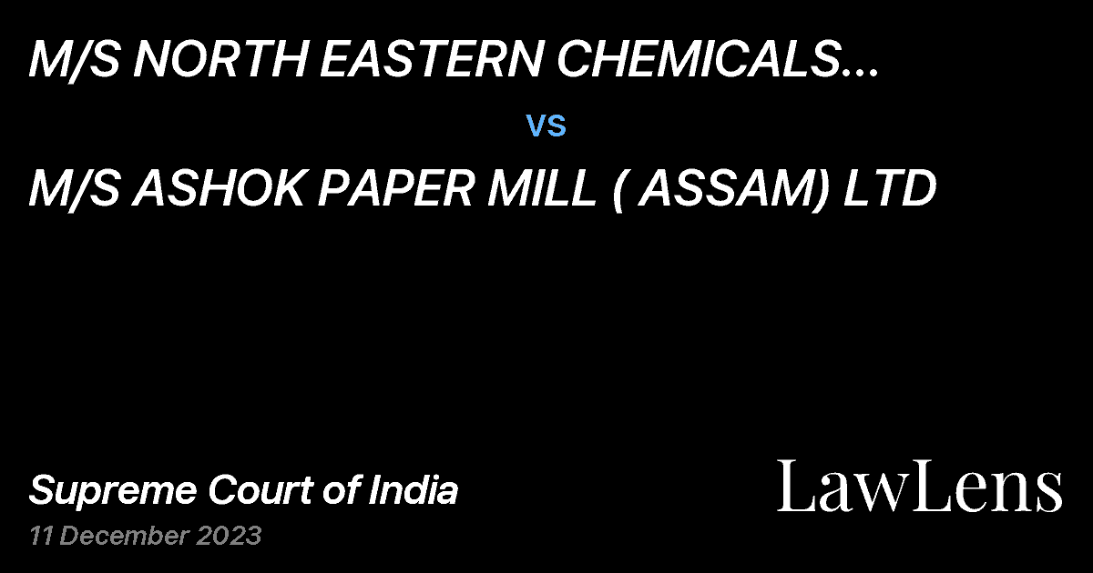 Preview image for M/S NORTH EASTERN CHEMICALS INDUSTRIES (P)LTD. vs. M/S ASHOK PAPER MILL ( ASSAM) LTD