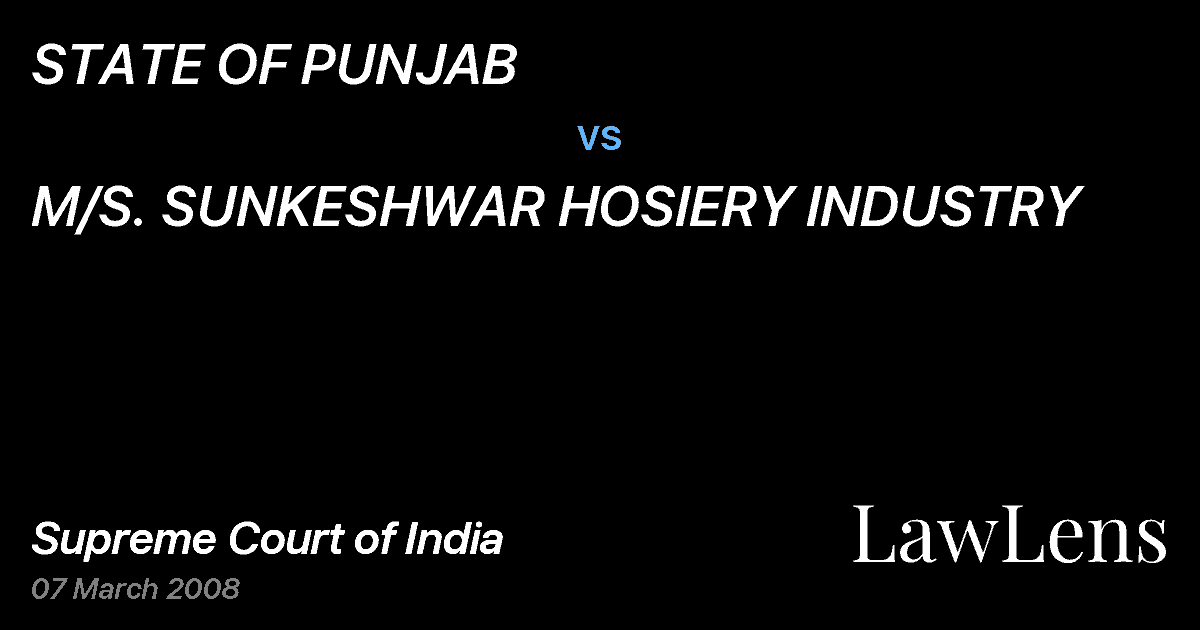 Preview image for STATE OF PUNJAB vs. M/S. SUNKESHWAR HOSIERY INDUSTRY