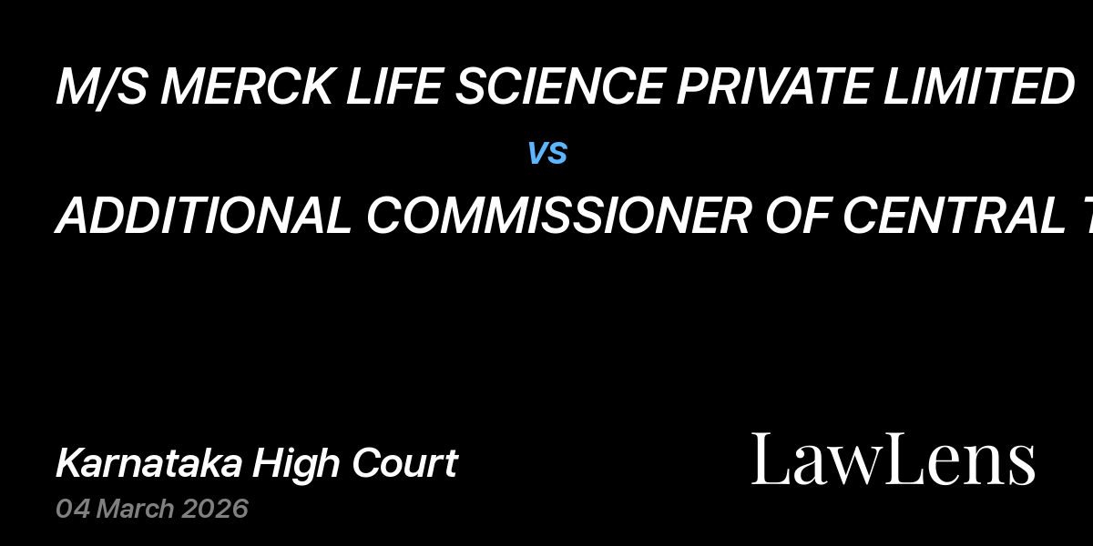 Preview image for M/S MERCK LIFE SCIENCE PRIVATE LIMITED vs. ADDITIONAL COMMISSIONER OF CENTRAL TAX