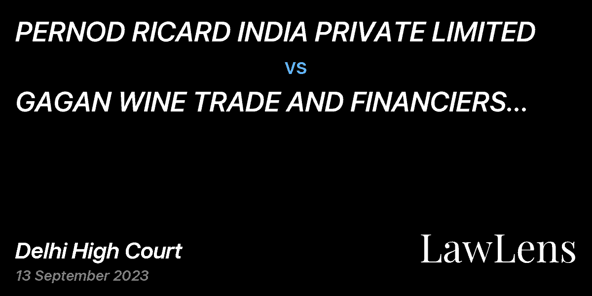 Preview image for PERNOD RICARD INDIA PRIVATE LIMITED  vs.  GAGAN WINE TRADE AND FINANCIERS LIMITED & ORS.