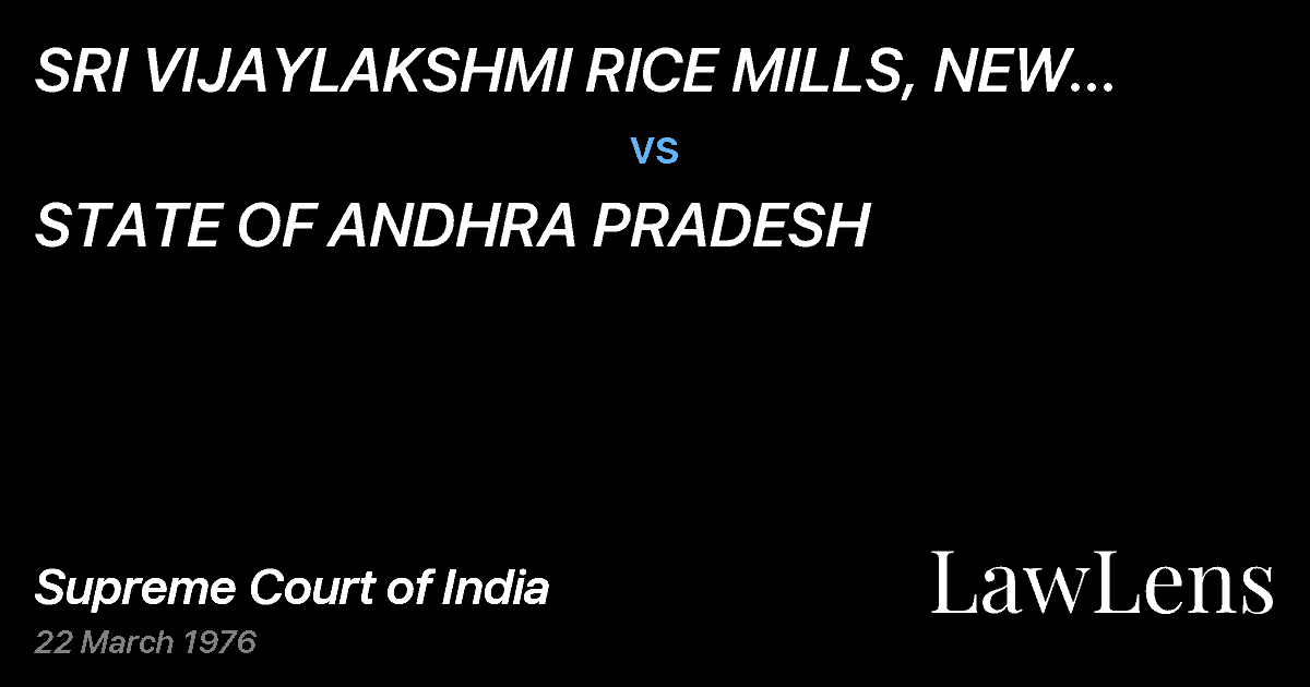Preview image for SRI VIJAYLAKSHMI RICE MILLS, NEW CONTRACTORS COMPANY ETC. vs. STATE OF ANDHRA PRADESH