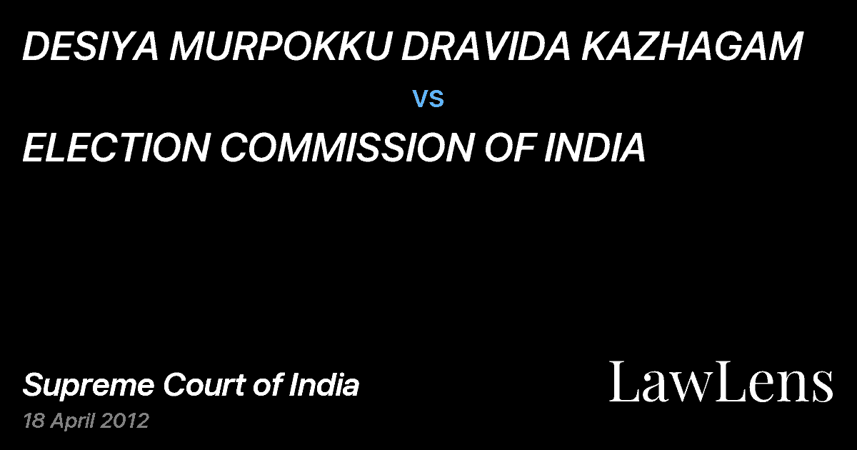 Preview image for DESIYA MURPOKKU DRAVIDA KAZHAGAM vs. ELECTION COMMISSION OF INDIA