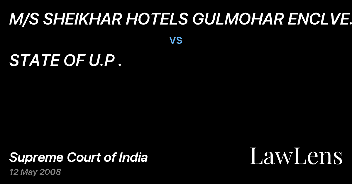 Preview image for M/S SHEIKHAR HOTELS GULMOHAR ENCLVE.&ANR vs. STATE OF U.P .