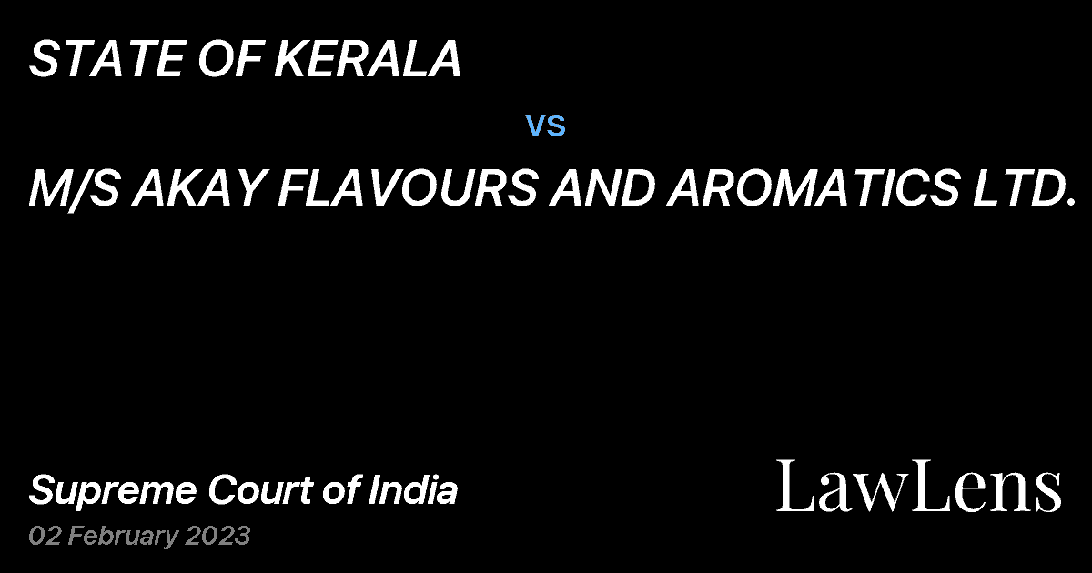 Preview image for STATE OF KERALA vs. M/S AKAY FLAVOURS AND AROMATICS LTD.