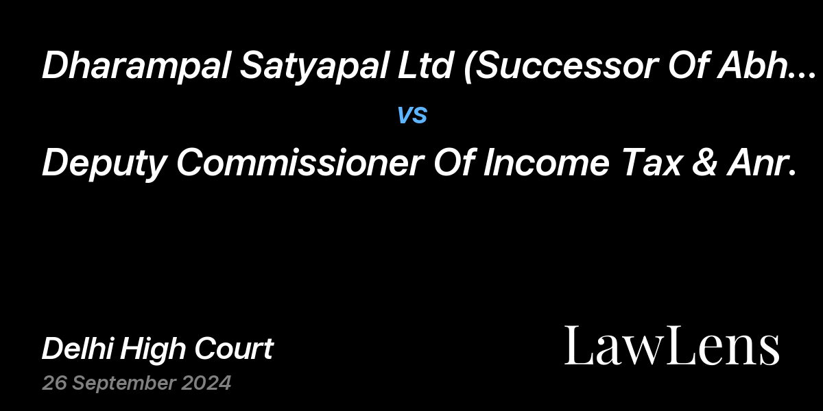 Preview image for Dharampal Satyapal Ltd (Successor Of Abhisar Buildwell Pvt Ltd) vs. Deputy Commissioner Of Income Tax & Anr.