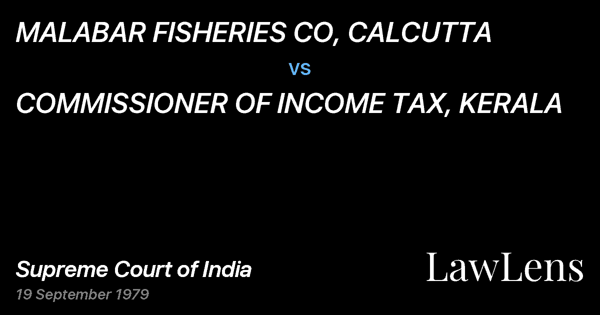 Preview image for MALABAR FISHERIES CO, CALCUTTA vs. COMMISSIONER OF INCOME TAX, KERALA