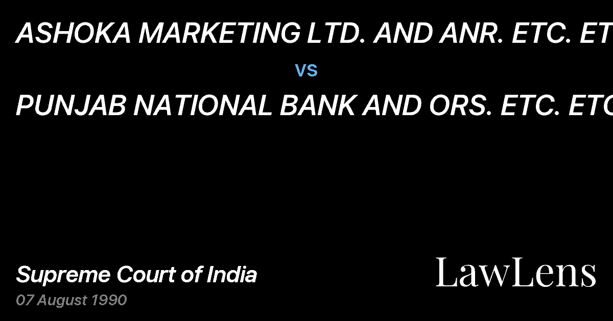 Preview image for ASHOKA MARKETING LTD. AND ANR. ETC. ETC. vs. PUNJAB NATIONAL BANK AND ORS. ETC. ETC.