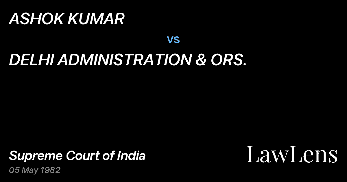 Preview image for ASHOK KUMAR vs. DELHI ADMINISTRATION & ORS.