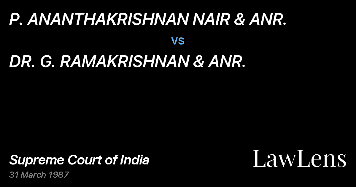 Preview image for P. ANANTHAKRISHNAN NAIR & ANR. vs. DR. G. RAMAKRISHNAN & ANR.
