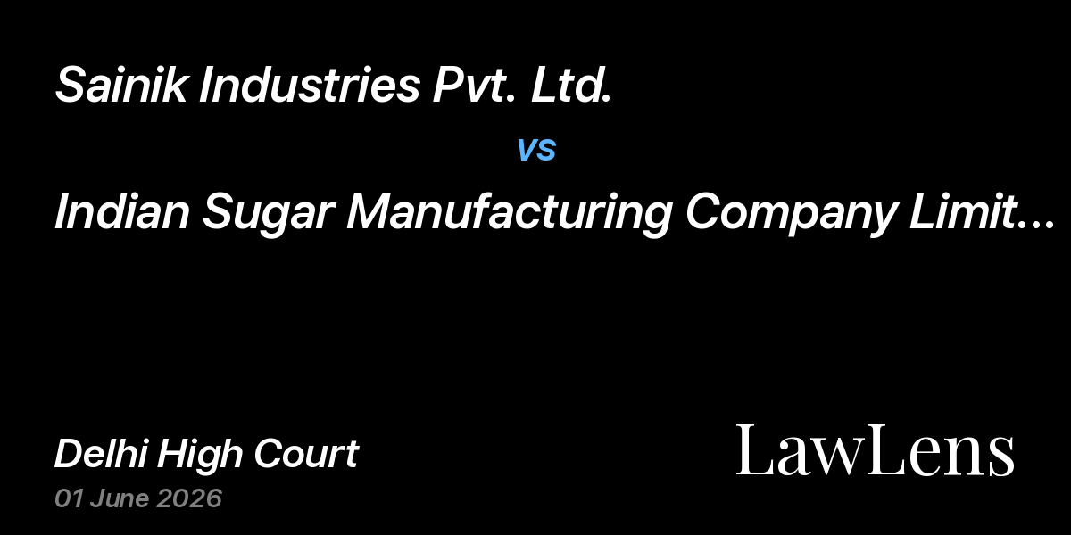 Preview image for Sainik Industries Pvt. Ltd. vs. Indian Sugar Manufacturing Company Limited