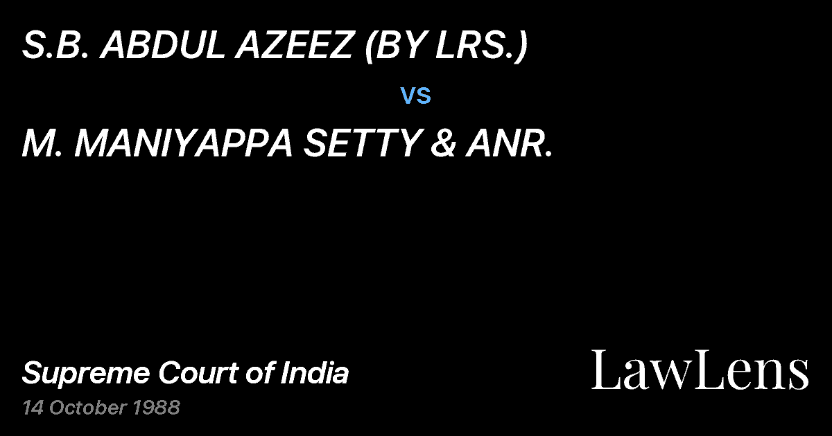 Preview image for S.B. ABDUL AZEEZ (BY LRS.) vs. M. MANIYAPPA SETTY & ANR.